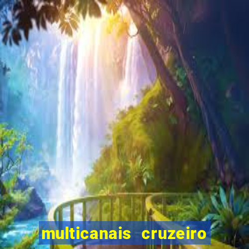 multicanais cruzeiro ao vivo